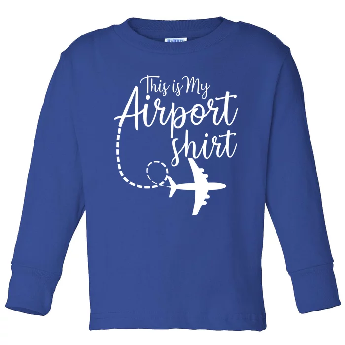 This Is My Airport Airplane Mode Traveling Vacation Gift Toddler Long Sleeve Shirt