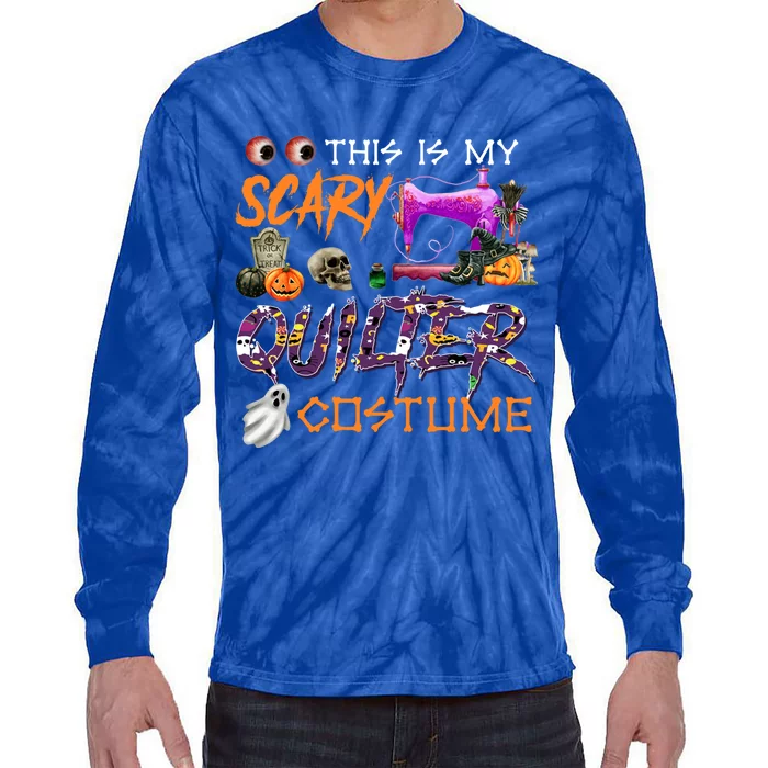 This Is My Scary Quilter Costume Halloween Gift Tie-Dye Long Sleeve Shirt