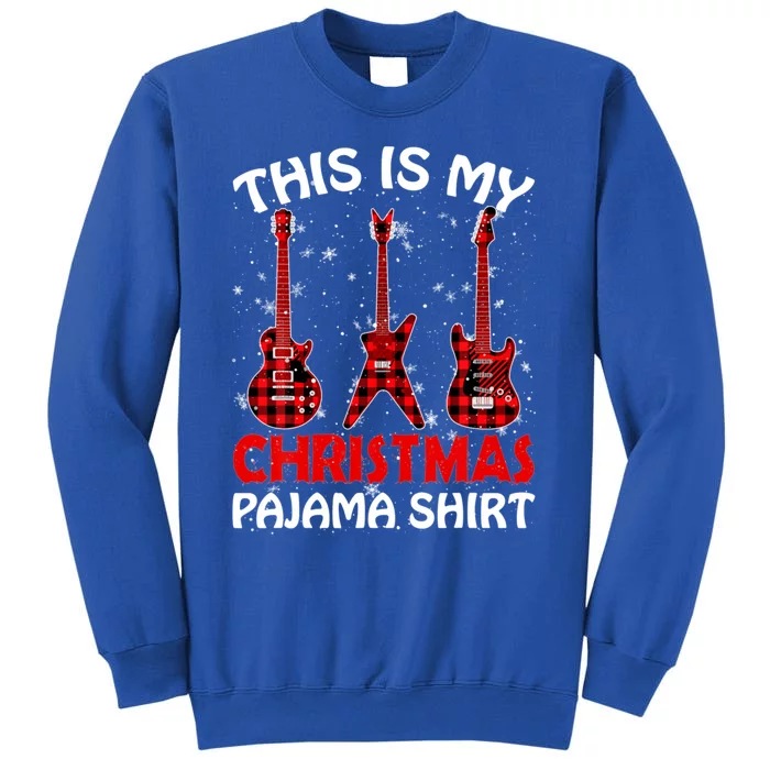 This Is My Christmas Pajama Funny Guitar Xmas Music Lover Gift Tall Sweatshirt