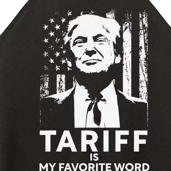 Tariff Is My Favorite Word Trump Funny Saying Women’s Perfect Tri Rocker Tank