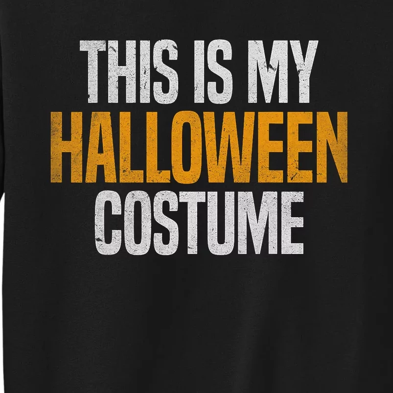 This Is My Halloween Costume Sweatshirt