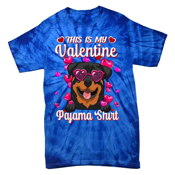 This Is My Valentine Pajama Cute Gift Rottweiler Lovers Funny Gift Tie-Dye T-Shirt