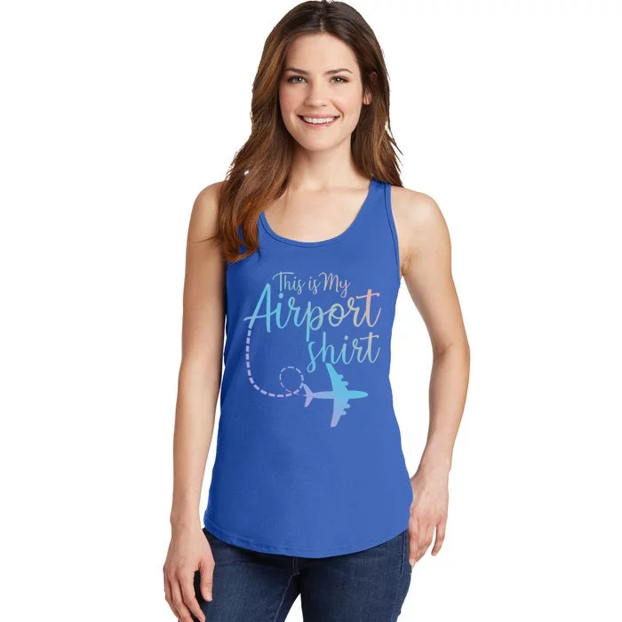 This Is My Airport Airplane Mode Traveling Vacation Gift Ladies Essential Tank