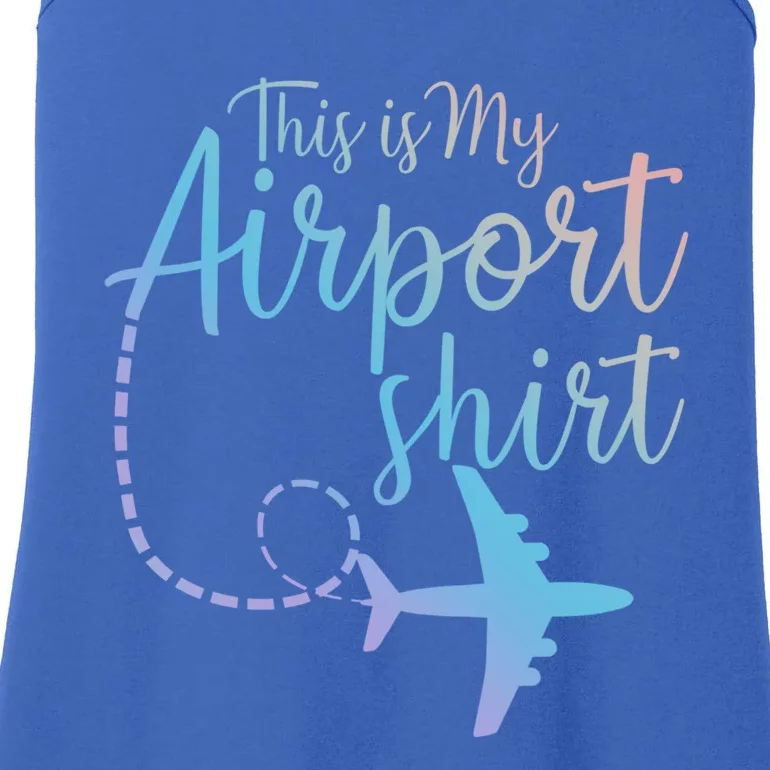 This Is My Airport Airplane Mode Traveling Vacation Gift Ladies Essential Tank