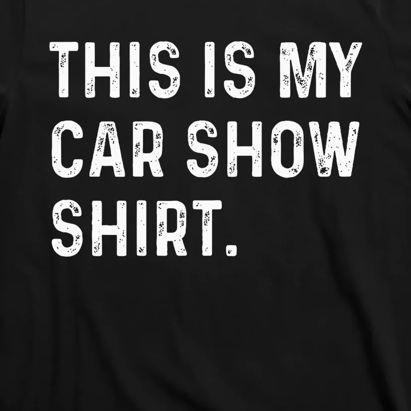 This Is My Car Show T-Shirt