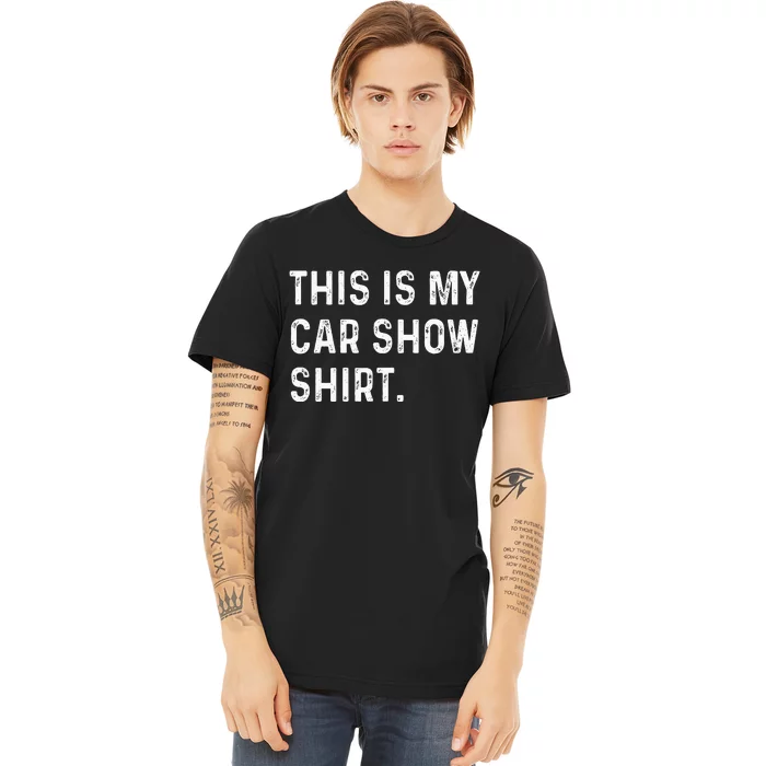 This Is My Car Show Premium T-Shirt