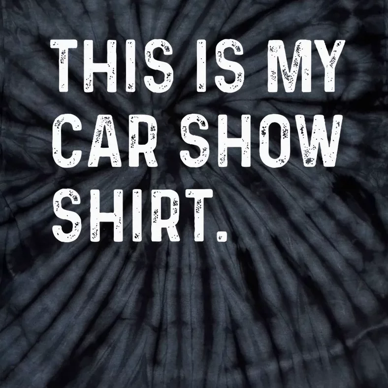 This Is My Car Show Tie-Dye T-Shirt