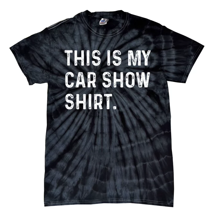 This Is My Car Show Tie-Dye T-Shirt