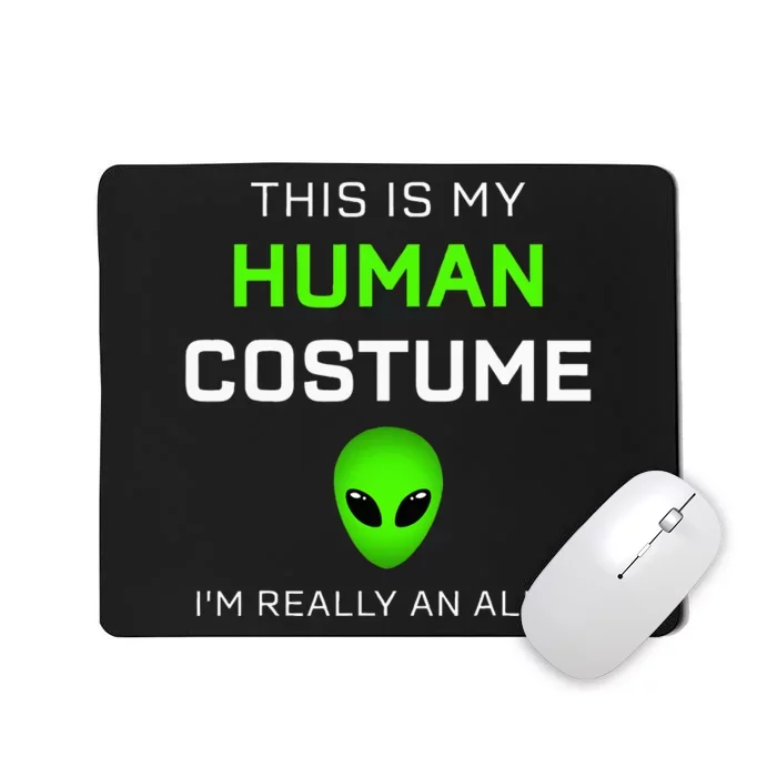 This Is My Human Costume For Alien Halloween Mousepad