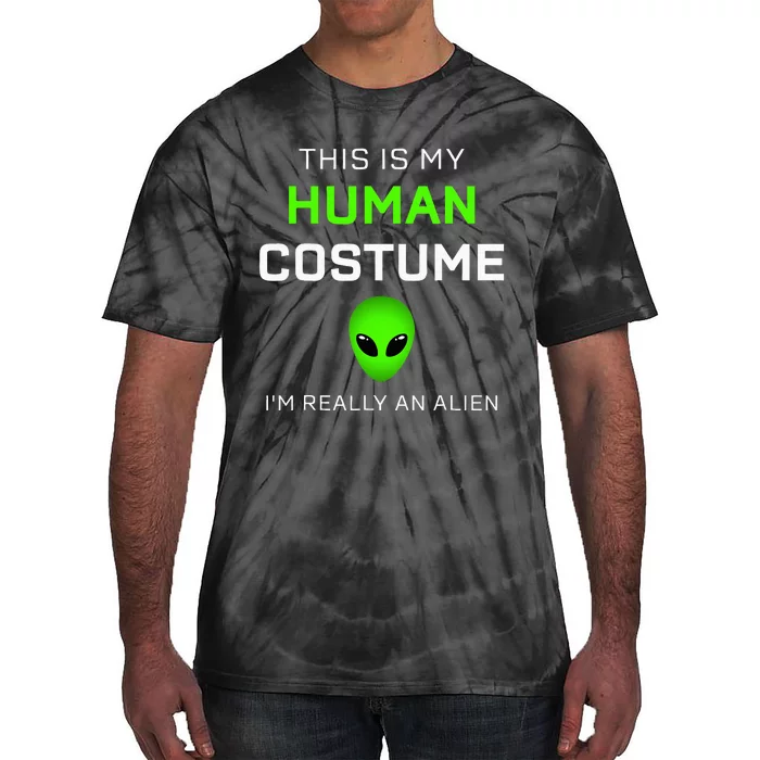 This Is My Human Costume For Alien Halloween Tie-Dye T-Shirt