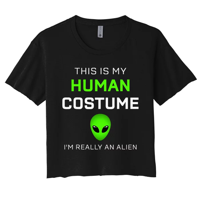 This Is My Human Costume For Alien Halloween Women's Crop Top Tee