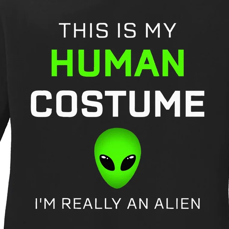 This Is My Human Costume For Alien Halloween Ladies Long Sleeve Shirt