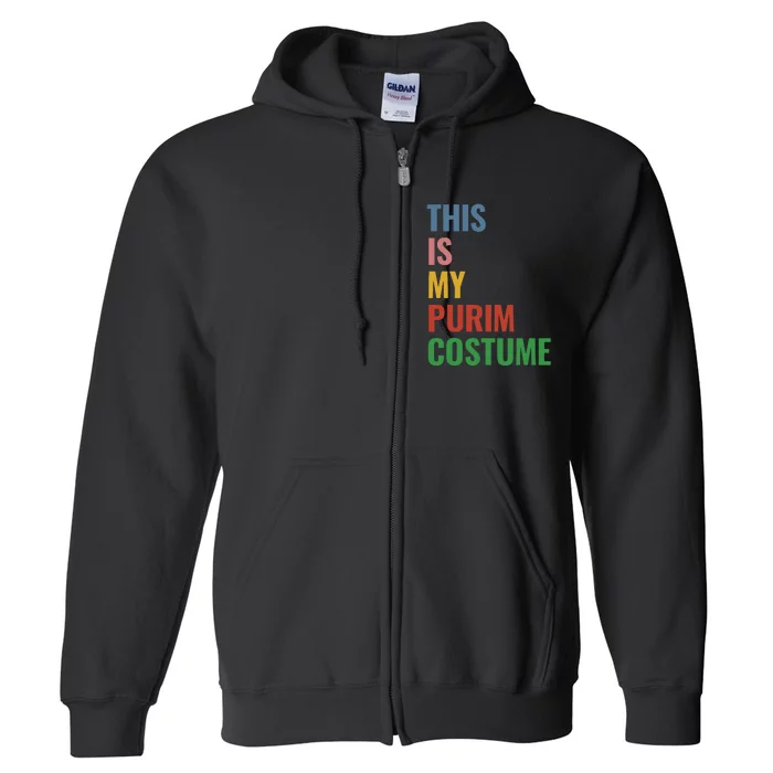 This Is My Purim Costume Full Zip Hoodie