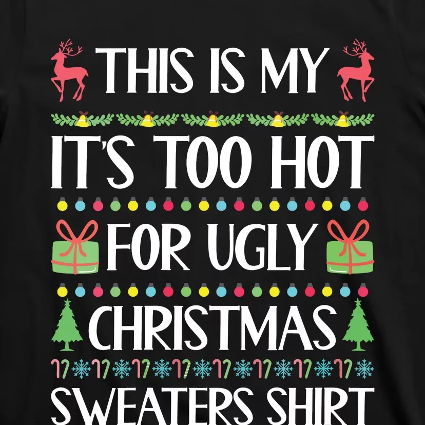 This Is My Its Too Hot For Ugly Christmas Sweaters T-Shirt