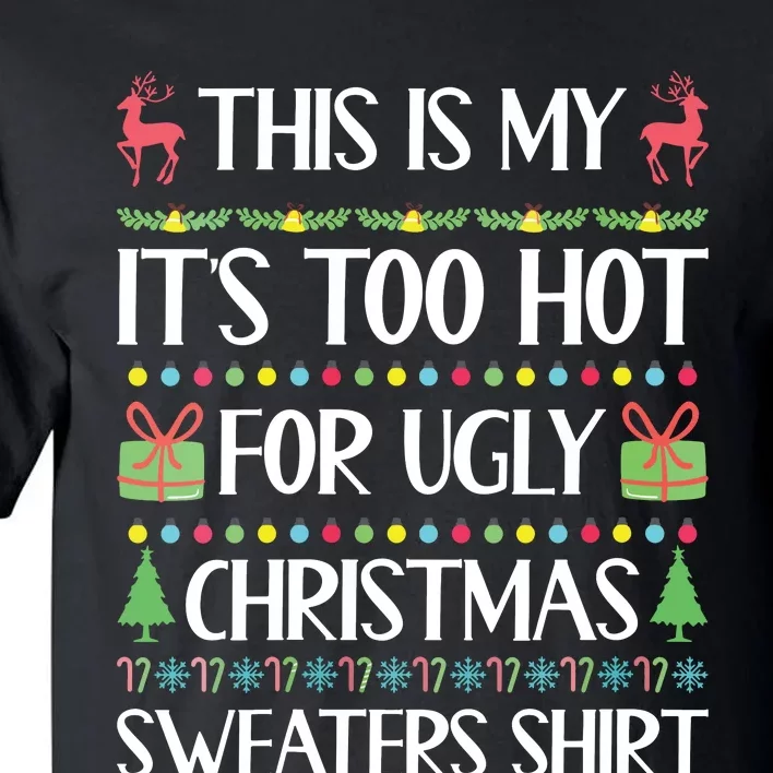 This Is My Its Too Hot For Ugly Christmas Sweaters Tall T-Shirt