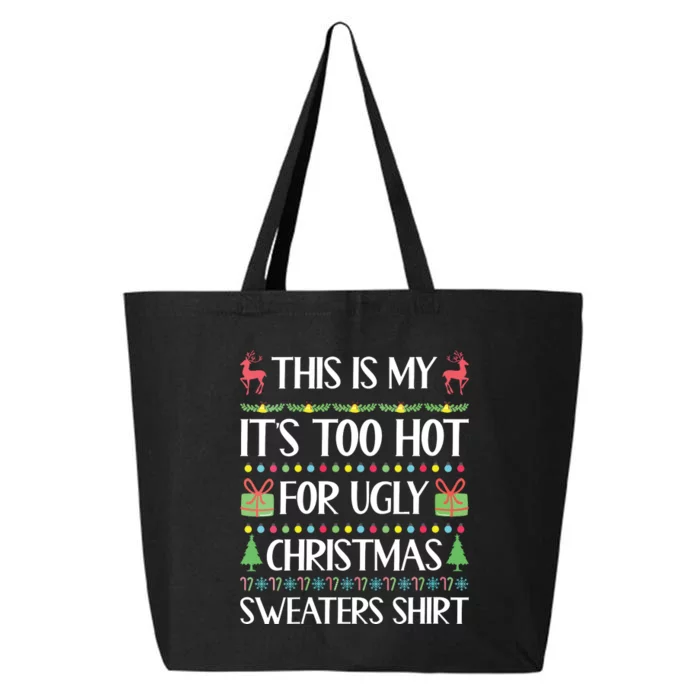 This Is My Its Too Hot For Ugly Christmas Sweaters 25L Jumbo Tote