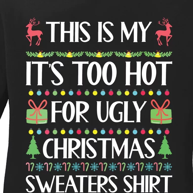 This Is My Its Too Hot For Ugly Christmas Sweaters Ladies Long Sleeve Shirt