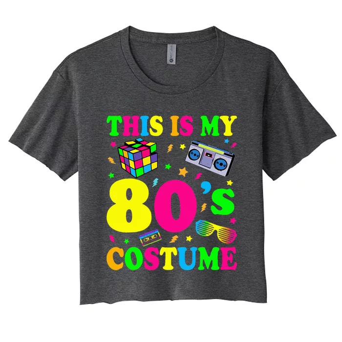 This is my 80's Costume Outfit Gifts Eighties Retro Party Women's Crop Top Tee