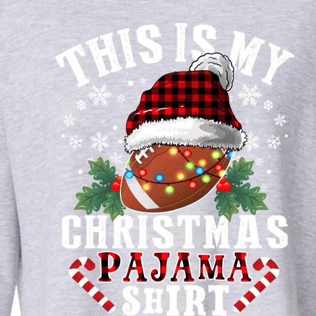 This Is My Christmas Pajama Gift Football Ball Sport Xmas Gift Cropped Pullover Crew