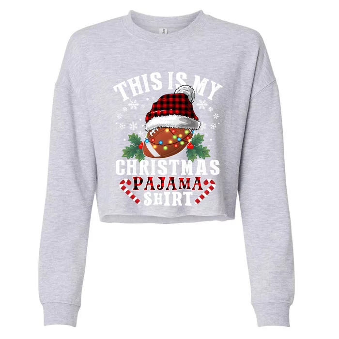 This Is My Christmas Pajama Gift Football Ball Sport Xmas Gift Cropped Pullover Crew