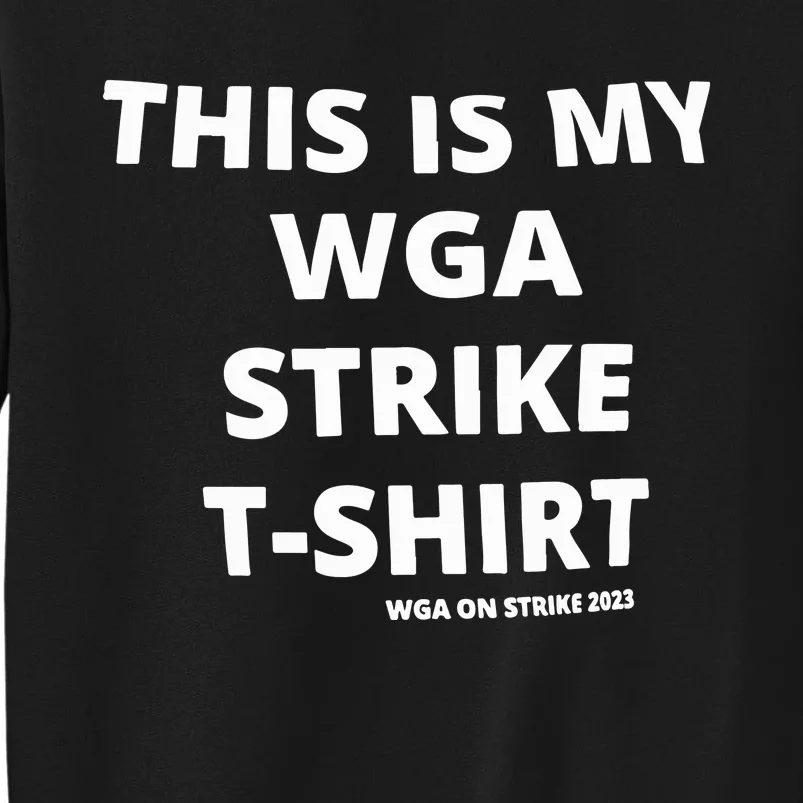 This Is My Wga Strike Tee Tall Sweatshirt