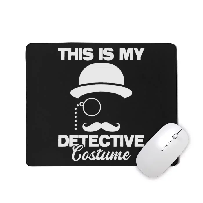 This Is My Detective Costume True Crime Lover Investigator Mousepad