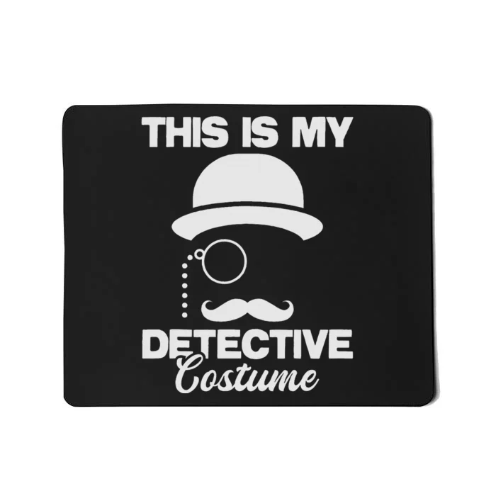 This Is My Detective Costume True Crime Lover Investigator Mousepad