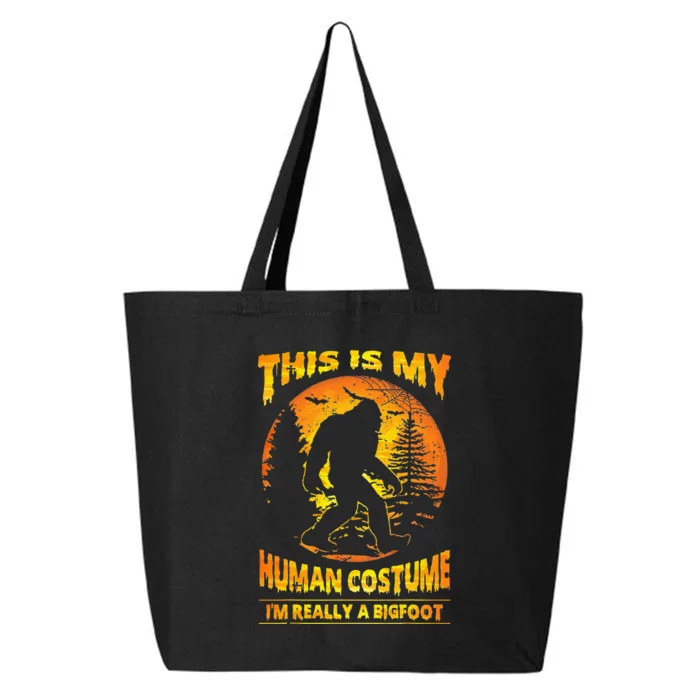 This Is My Human Costume Im Really A Bigfoot 25L Jumbo Tote