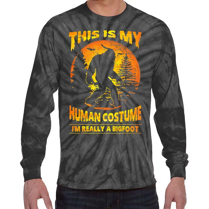 This Is My Human Costume Im Really A Bigfoot Tie-Dye Long Sleeve Shirt