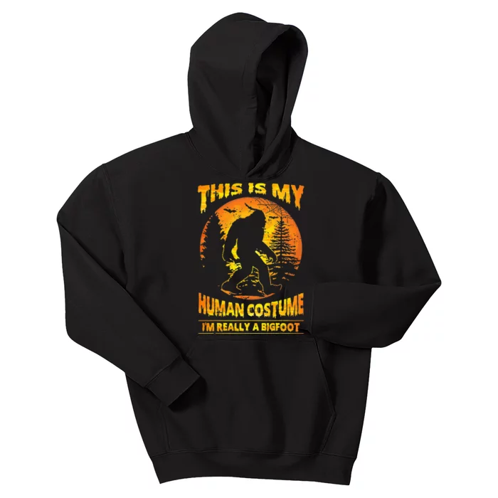 This Is My Human Costume Im Really A Bigfoot Kids Hoodie