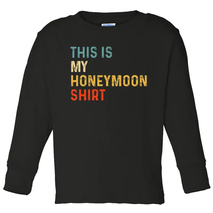 This Is My Honeymoon Matching Couple Honeymoon Toddler Long Sleeve Shirt