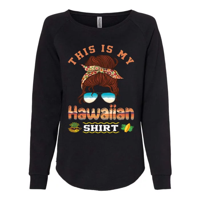 This Is My Hawaiian Gift Luau Aloha Pineapple Messy Bun Funny Gift Womens California Wash Sweatshirt