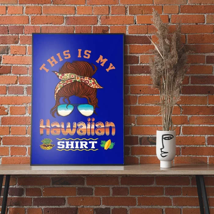 This Is My Hawaiian Gift Luau Aloha Pineapple Messy Bun Funny Gift Poster