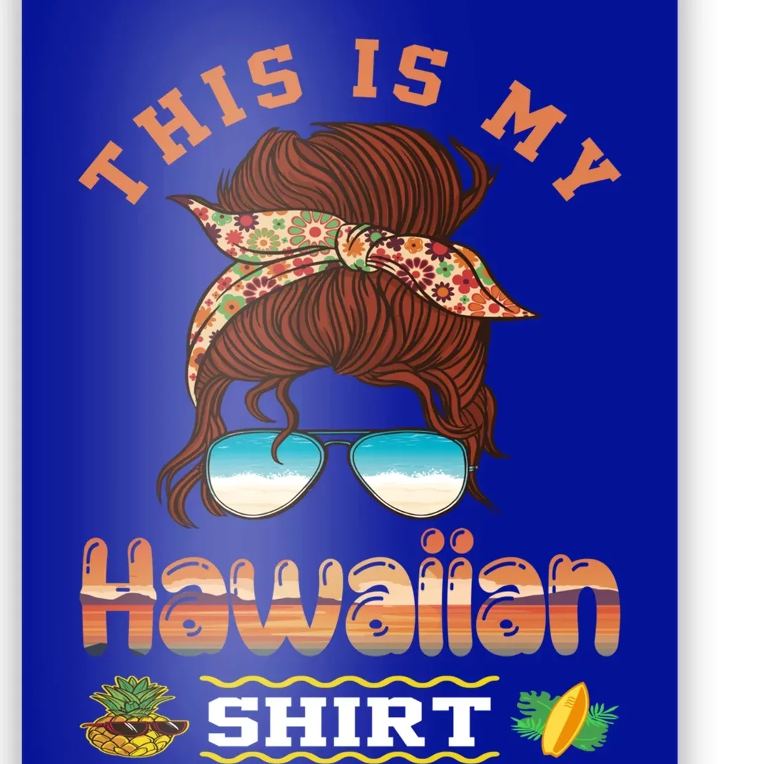 This Is My Hawaiian Gift Luau Aloha Pineapple Messy Bun Funny Gift Poster