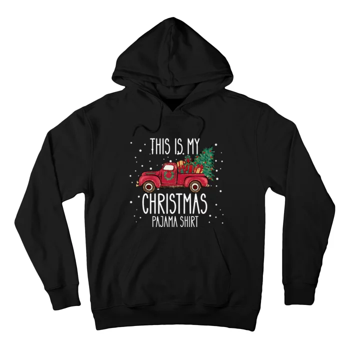 This Is My Christmas Pajama Christmas Truck Hoodie