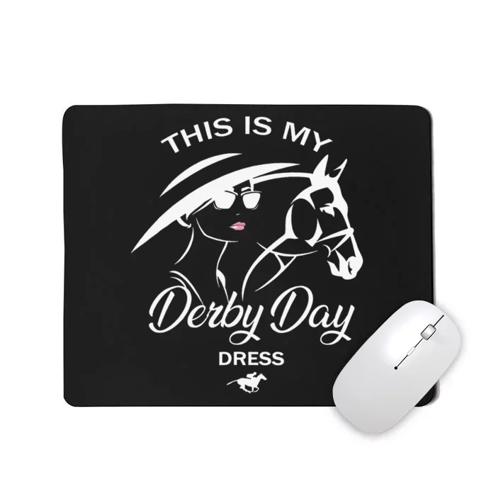 This Is My Derby Day Dress Funny Ky Derby Horse Mousepad