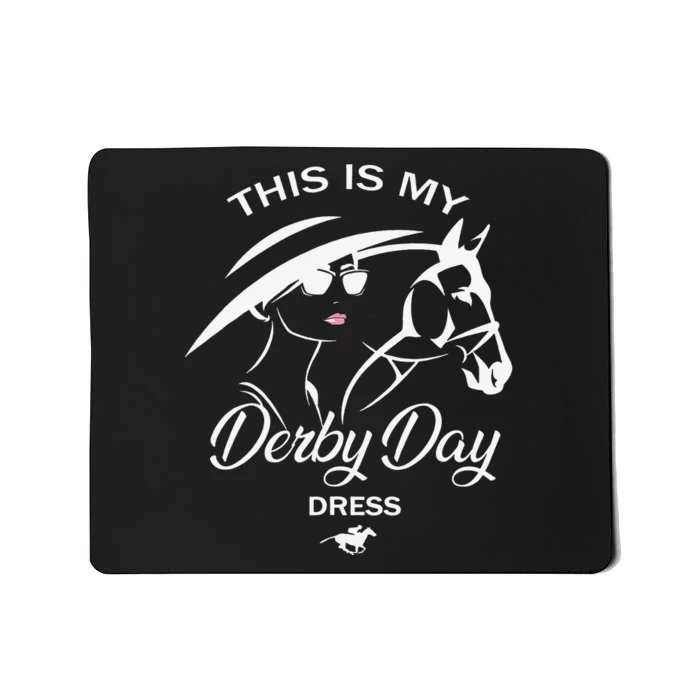 This Is My Derby Day Dress Funny Ky Derby Horse Mousepad