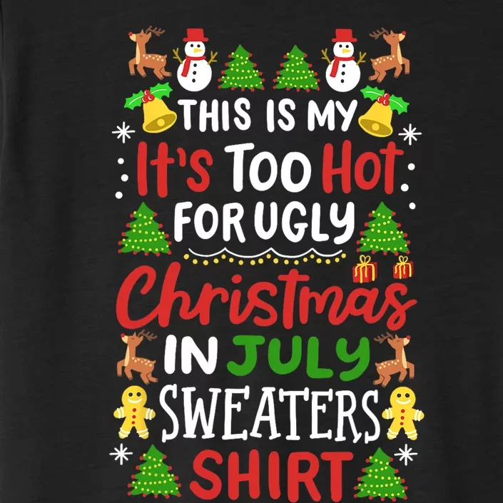 This Is My Its Too Hot For Ugly Christmas Sweaters ChromaSoft Performance T-Shirt