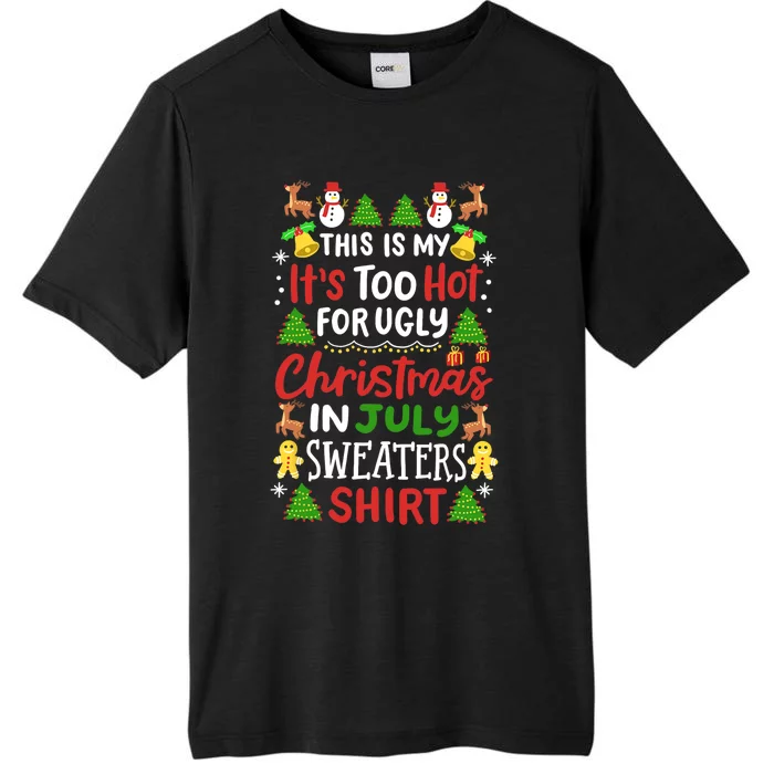 This Is My Its Too Hot For Ugly Christmas Sweaters ChromaSoft Performance T-Shirt