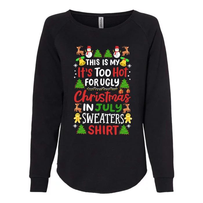 This Is My Its Too Hot For Ugly Christmas Sweaters Womens California Wash Sweatshirt