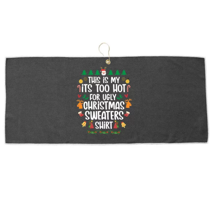 This Is My It's Too Hot For Ugly Christmas Sweaters Large Microfiber Waffle Golf Towel