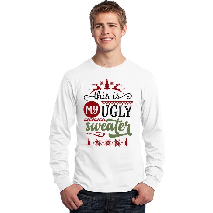 This Is My Ugly Sweater Christmas Long Sleeve Shirt