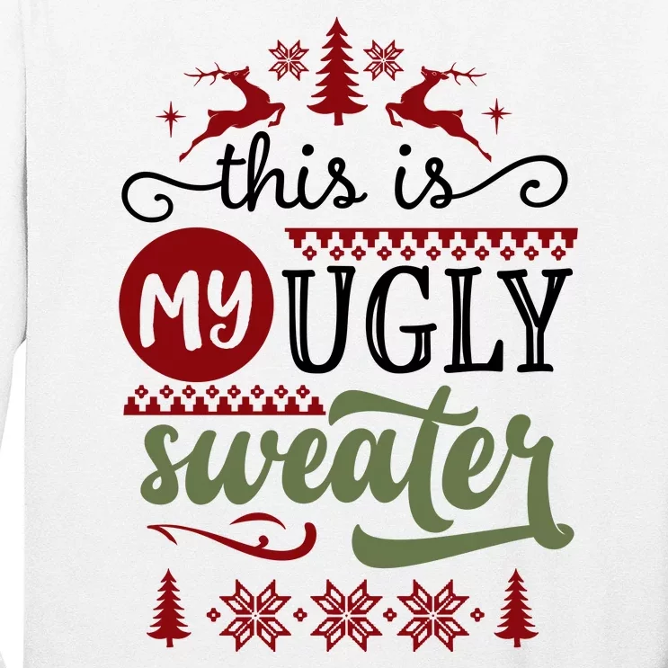 This Is My Ugly Sweater Christmas Long Sleeve Shirt