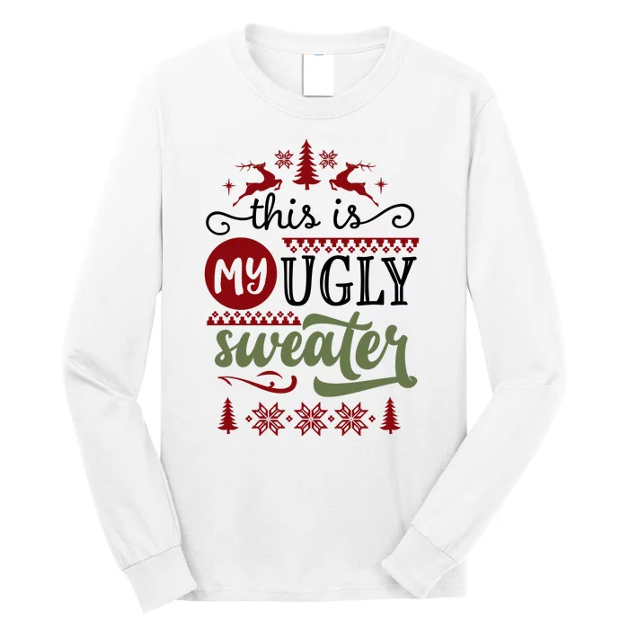 This Is My Ugly Sweater Christmas Long Sleeve Shirt