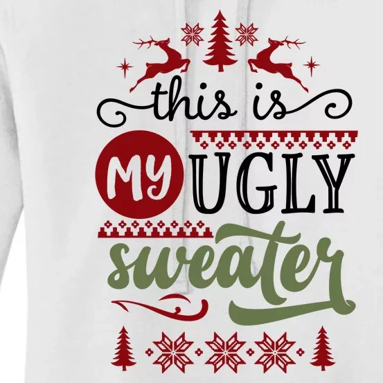 This Is My Ugly Sweater Christmas Women's Pullover Hoodie