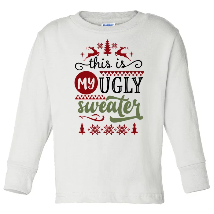 This Is My Ugly Sweater Christmas Toddler Long Sleeve Shirt