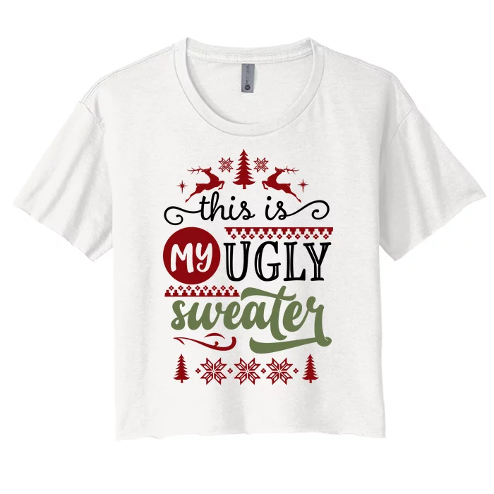 This Is My Ugly Sweater Christmas Women's Crop Top Tee