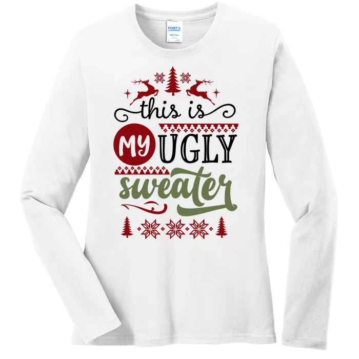 This Is My Ugly Sweater Christmas Ladies Long Sleeve Shirt