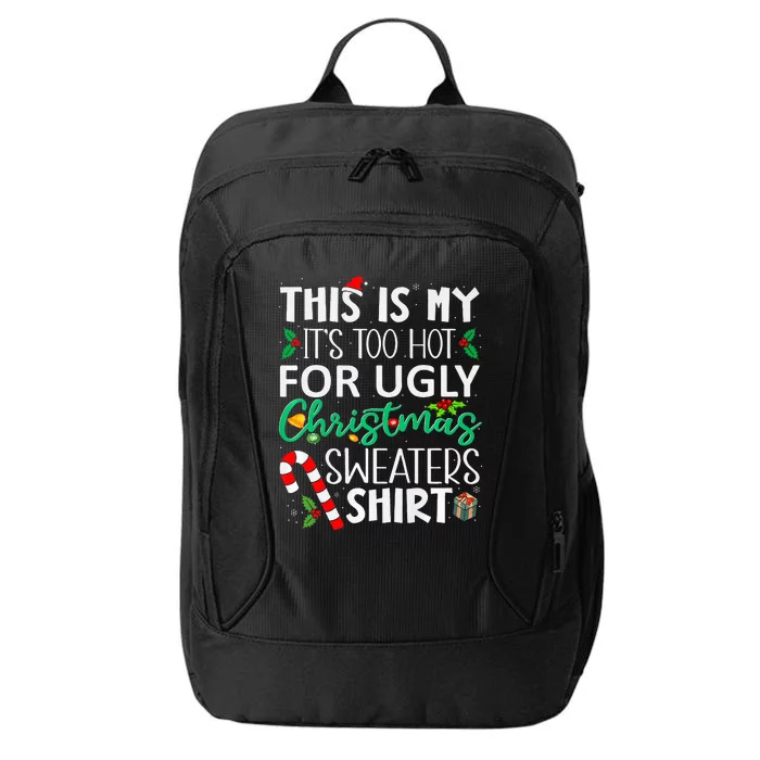 This Is My It'S Too Hot For Ugly Christmas Sweaters Funny City Backpack