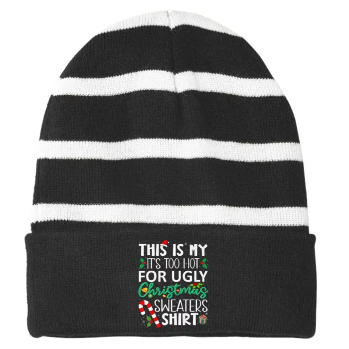 This Is My It'S Too Hot For Ugly Christmas Sweaters Funny Striped Beanie with Solid Band